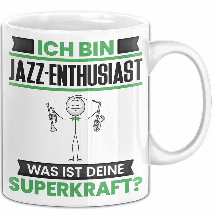 Jazz-Enthusiast Tasse Geschenk für Jazz-Enthusiast Geburtstag Lustiger Spruch Kaffee-Becher Was Ist Deine Superkraft Weiß Trendation