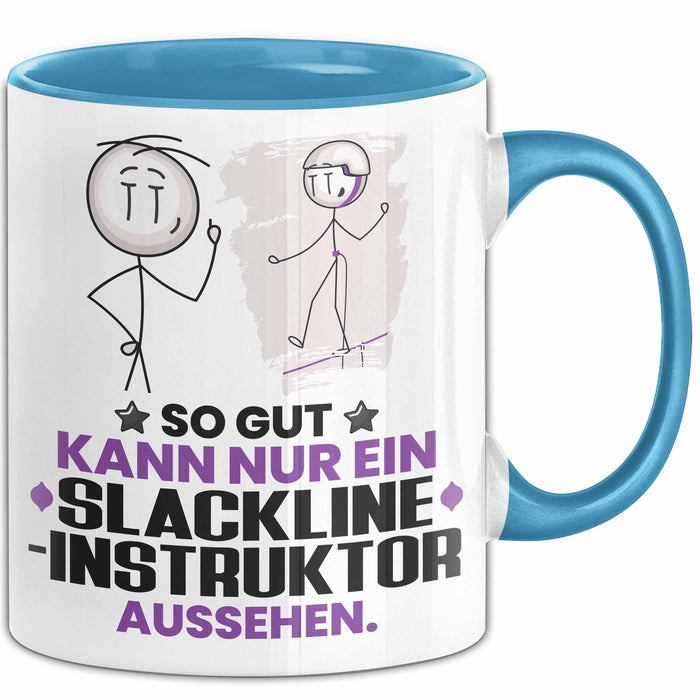 Slackline-Instruktor Geschenk Tasse So Gut Kann Nur Ein Slackline-Instruktor Aussehen Geschenkidee Kaffee-Becher Blau Trendation