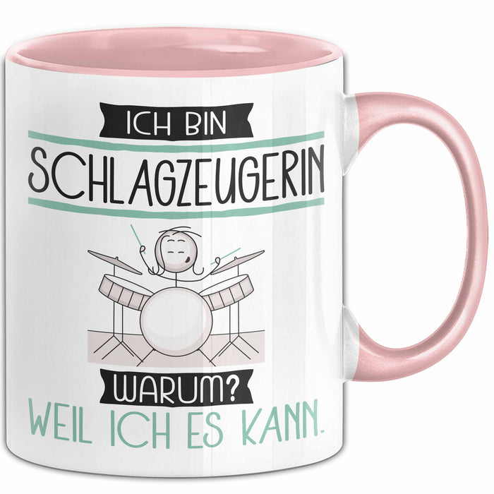 Schlagzeugerin Tasse Geschenk Ich Bin Schlagzeugerin Warum Weil Ich Es Kann Geschenkidee Geburtstag Rosa Trendation