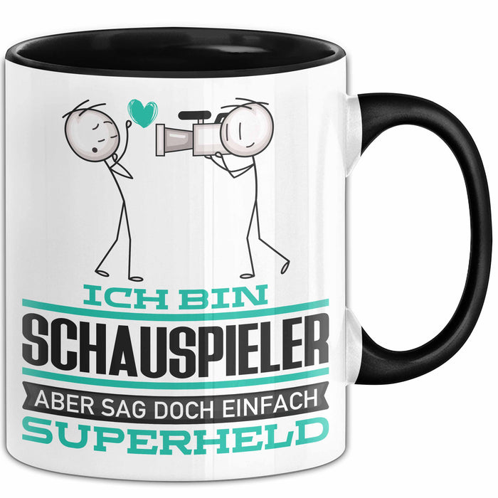Schauspieler Geschenk Tasse Ich Bin Schauspieler Aber Sag Doch Einfach Superheld Lustige Geschenkdiee für Schauspieler Kaffee-Becher Schwarz Trendation