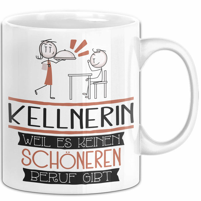 Kellnerin Weil Es Keinen Schöneren Beruf Gibt Tasse Geschenk für Eine Kellnerin Lustig Weiß Trendation