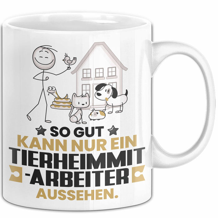 Tierheimmitarbeiter Geschenk Tasse So Gut Kann Nur Ein Tierheimmitarbeiter Aussehen Geschenkidee Kaffee-Becher Weiß Trendation