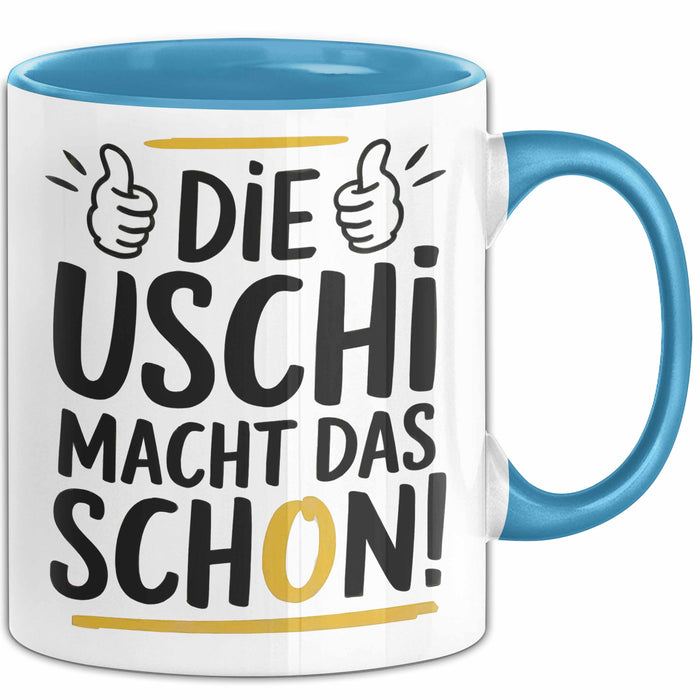 Frauen Mädchen Sarkasmus Tasse Geschenk Lustige Geschenkidee Spruch Die Uschi Macht Dat Schon Blau Trendation