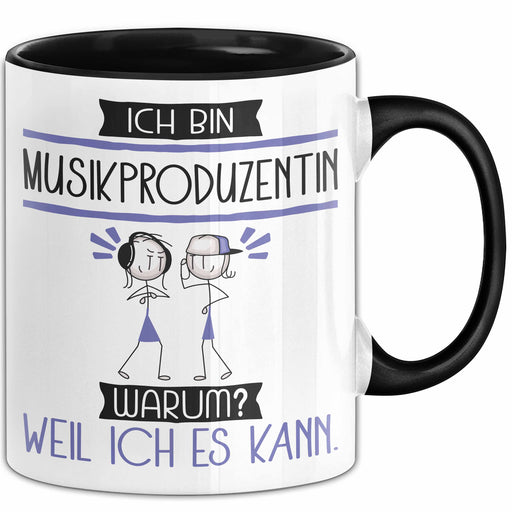 Musikproduzentin Tasse Geschenk Ich Bin Musikproduzentin Warum Weil Ich Es Kann Geschenkidee Geburtstag Trendation