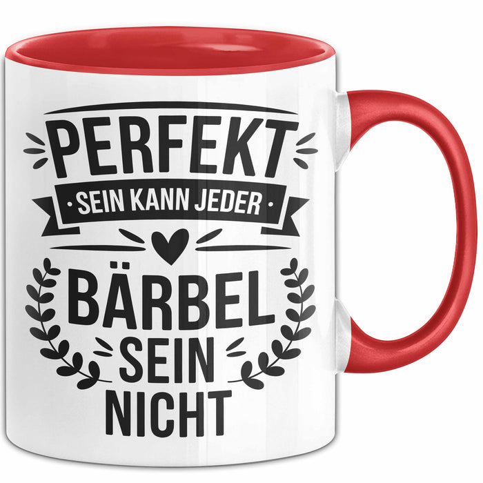 Bärbel Tasse Geschenk Perfekt Sein Kann Jeder Geschenkidee Geburtstag Rot Trendation