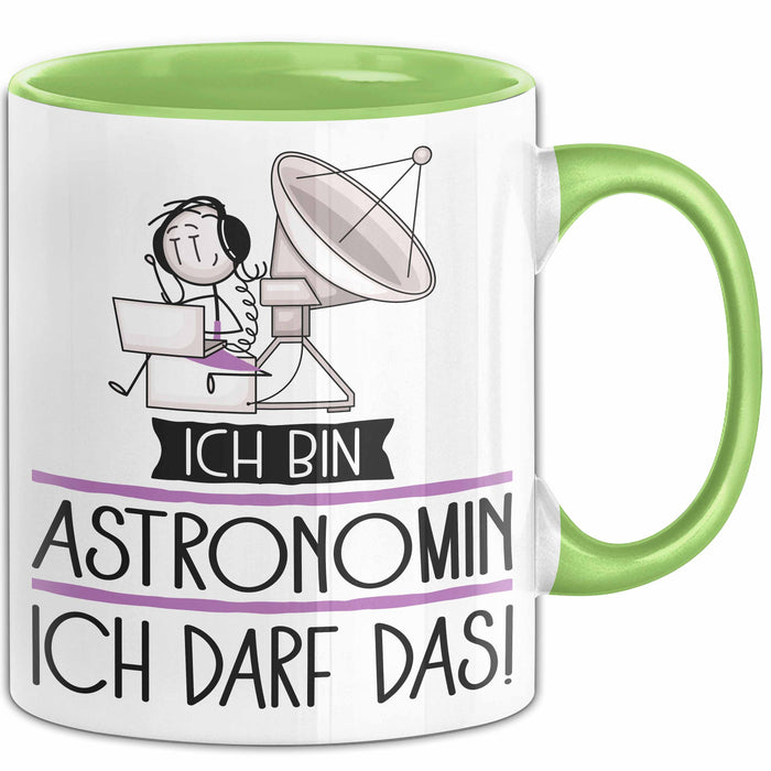 Geschenk für Astronomin Tasse Lustige Geschenkidee Geburtstag Ich Bin Astronomin Ich Darf Das Grün Trendation