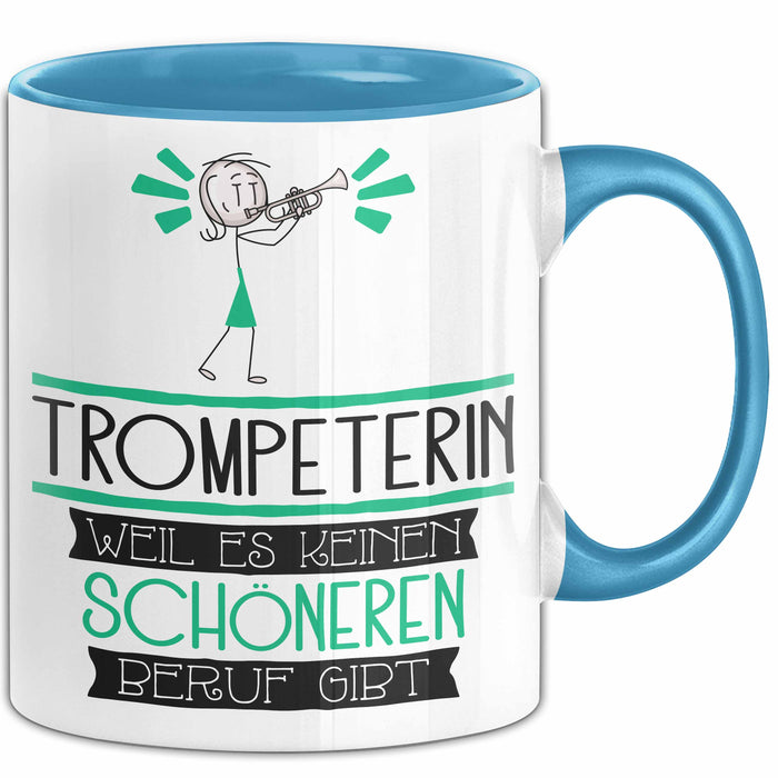 Trompeterin Weil Es Keinen Schöneren Beruf Gibt Tasse Geschenk für Eine Trompeterin Lustig Blau Trendation