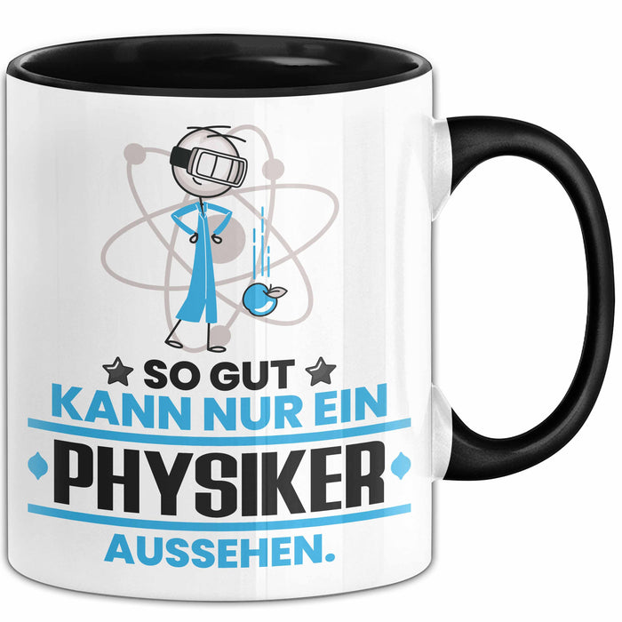 Physiker Geschenk Tasse So Gut Kann Nur Ein Physiker Aussehen Geschenkidee Kaffee-Becher Schwarz Trendation
