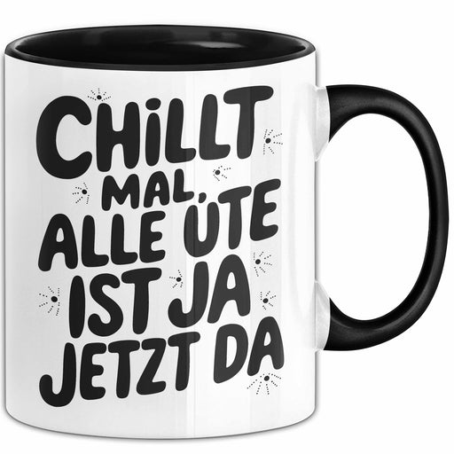 Ute Tasse Geschenk Chillt Mal Alle Ute Ist Ja Jetzt Da Geschenkidee Becher mit Name Schwarz Trendation