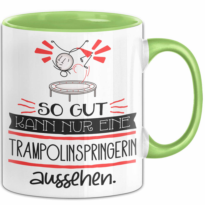 Trampolinspringerin Geschenk Tasse So Gut Kann Nur Eine Trampolinspringerin Aussehen Geschenkidee Geburtstag Weihnachten Lustig Grün Trendation