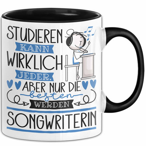 Songwriterin Tasse Lustiges Geschenk Studieren Kann Wirklich Jeder Nur Die Besten Werden Songwriterin Trendation