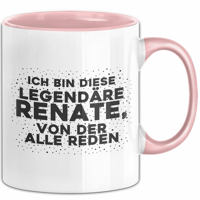 Renate Tasse Ich Bin Diese Legendaere Renate, Von Der Alle Reden Geschenk