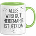 Heidemarie Tasse Geschenk Alles Ist Gut Heidemarie Ist Jetz Da Geschenkidee Becher mit Name Grün Trendation