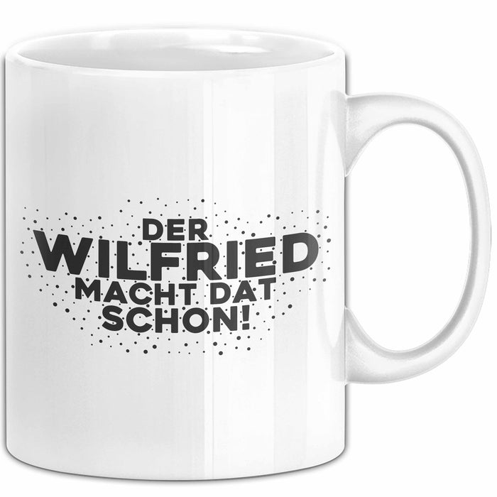 Wilfried Tasse Der Wilfried Macht Dat Schon Geschenk