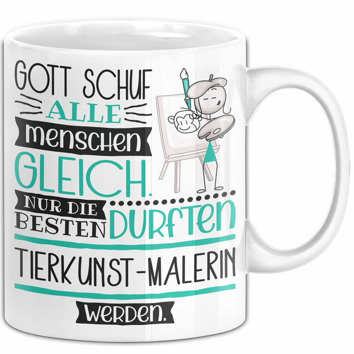 Tierkunst-Malerin Geschenk Becher Tasse Gott Schuf Alle Menschen Gleich Nur Die Besten Durfeten Tierkunst-Malerin Werden Geschenkidee Lustig Weiß Trendation