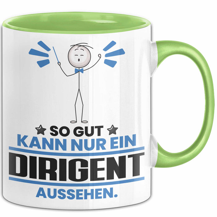 Dirigent Geschenk Tasse So Gut Kann Nur Ein Dirigent Aussehen Geschenkidee Kaffee-Becher Grün Trendation