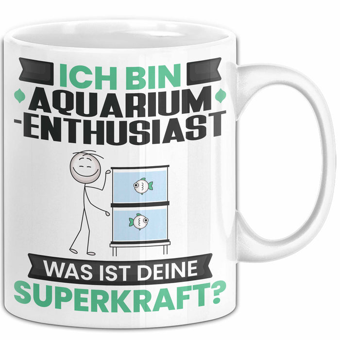 Aquarium-Enthusiast Tasse Geschenk für Aquarium-Enthusiast Geburtstag Lustiger Spruch Kaffee-Becher Was Ist Deine Superkraft Weiß Trendation