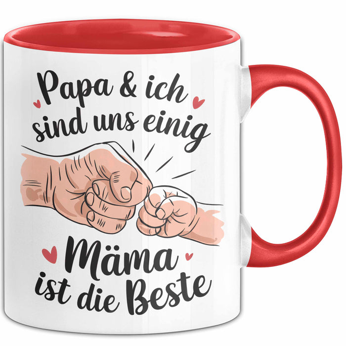 Mama Muttertag Tasse Becher Geschenk Lustige Geschenkidee Spruch Papa Und Ich Sind Uns Einig Mama Ist Die Beste Rot Trendation