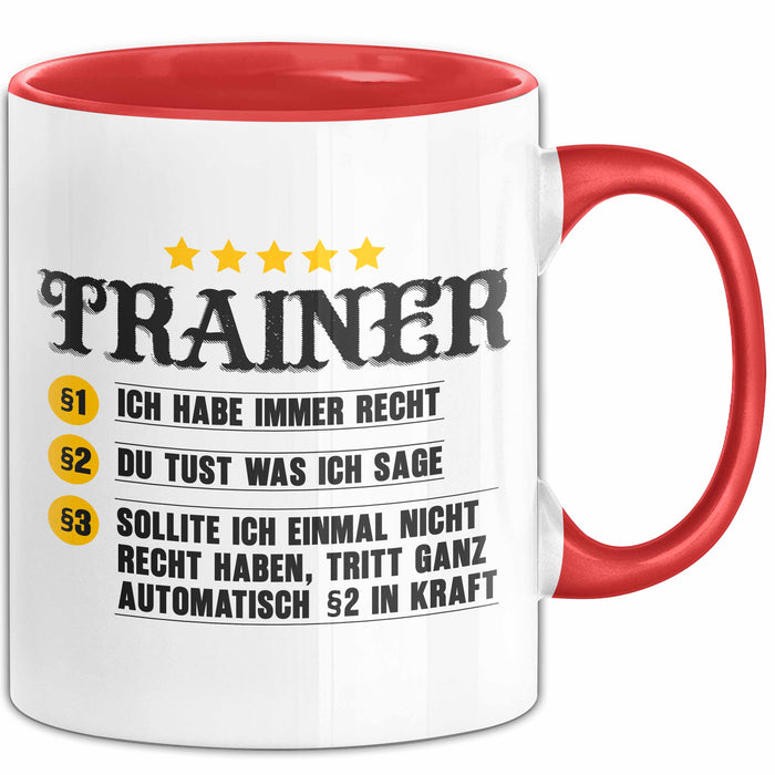 Fußballtrainer Fußballteam Tasse Geschenk Lustige Geschenkidee Spruch Trainer Ich Habe Immer Recht Du Tust Was Ich Sage Rot Trendation