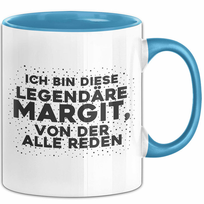 Margit Tasse Ich Bin Diese Legendaere Margit, Von Der Alle Reden Geschenk