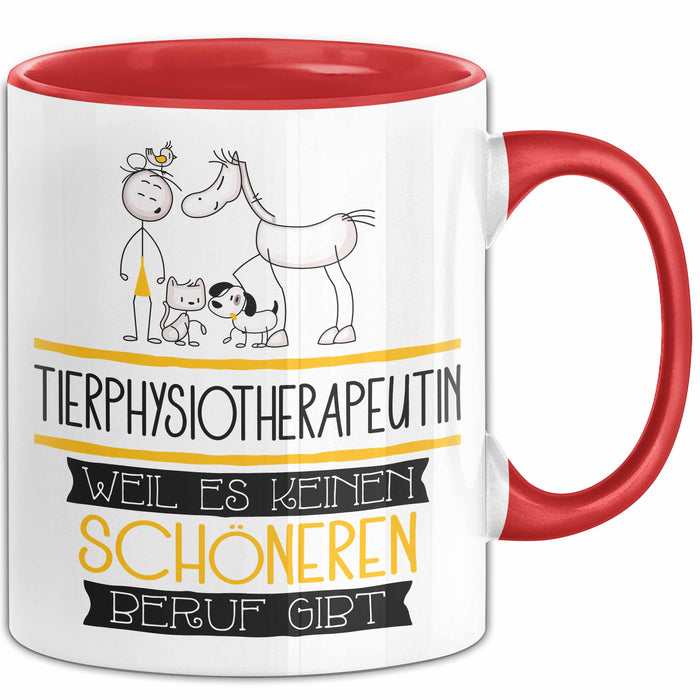 Tierphysiotherapeutin Weil Es Keinen Schöneren Beruf Gibt Tasse Geschenk für Eine Tierphysiotherapeutin Lustig Rot Trendation