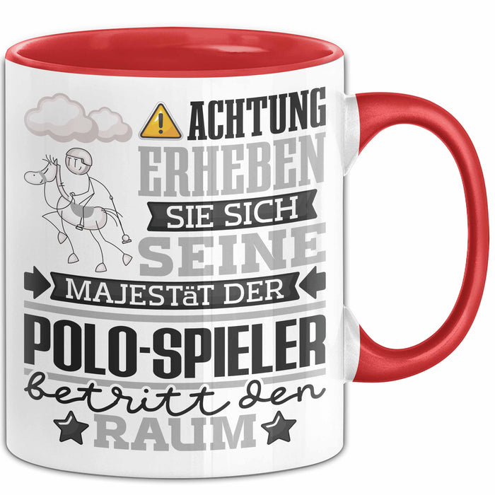 Polo-Spieler Geschenk Tasse Lustiger Spruch Erheben Sie Sich Der Polo-Spieler Betritt den Raum Rot Trendation
