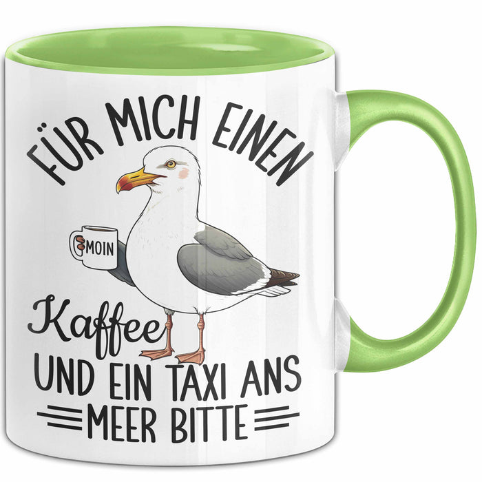 Nordsee Tasse Geschenk Für Mich Einen Kaffee Und Ein Taxi And Meer Bitte Geschenkidee Sylt Norderney Grün Trendation