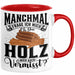 Holzarbeiter Schreiner Tischler Geschenk Tasse Manchmal Frage Ich Mich Ob Das Holz Mich Auch Vermisst Waldarbeiter Kaffee-Becher Rot Trendation