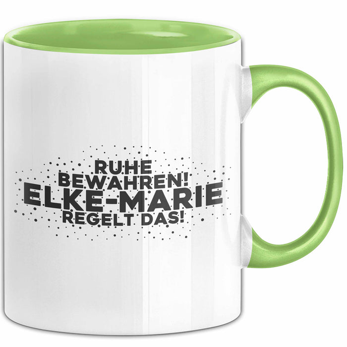 Elke-Marie Tasse Ruhe Bewahren! Elke-Marie Regelt Das! Geschenk