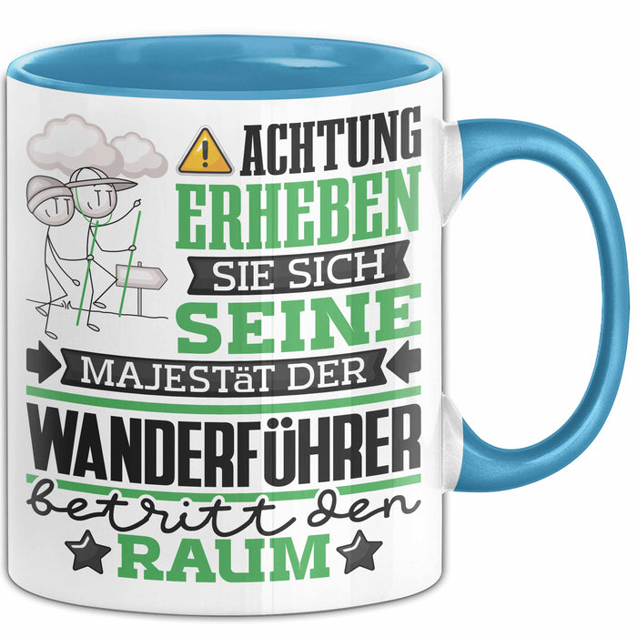 Wanderführer Geschenk Tasse Lustiger Spruch Erheben Sie Sich Der Wanderführer Betritt den Raum Blau Trendation