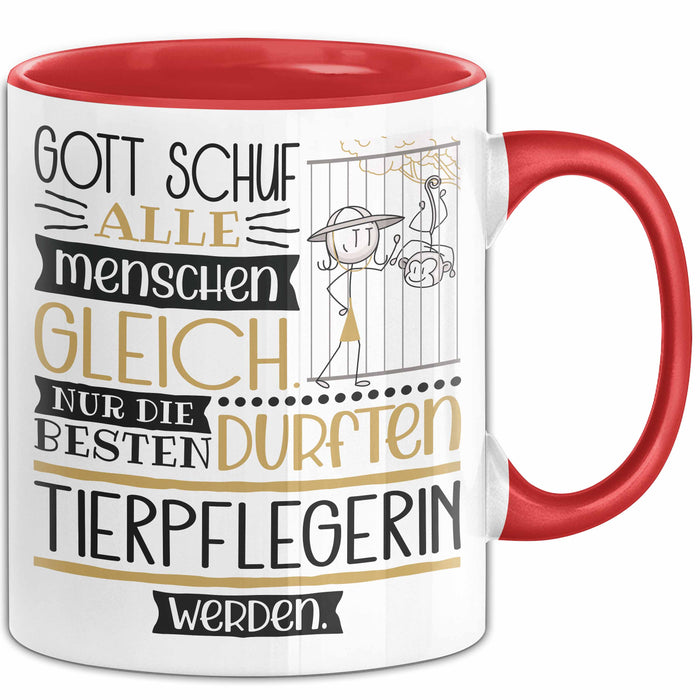 Tierpflegerin Geschenk Becher Tasse Gott Schuf Alle Menschen Gleich Nur Die Besten Durfeten Tierpflegerin Werden Geschenkidee Lustig Rot Trendation