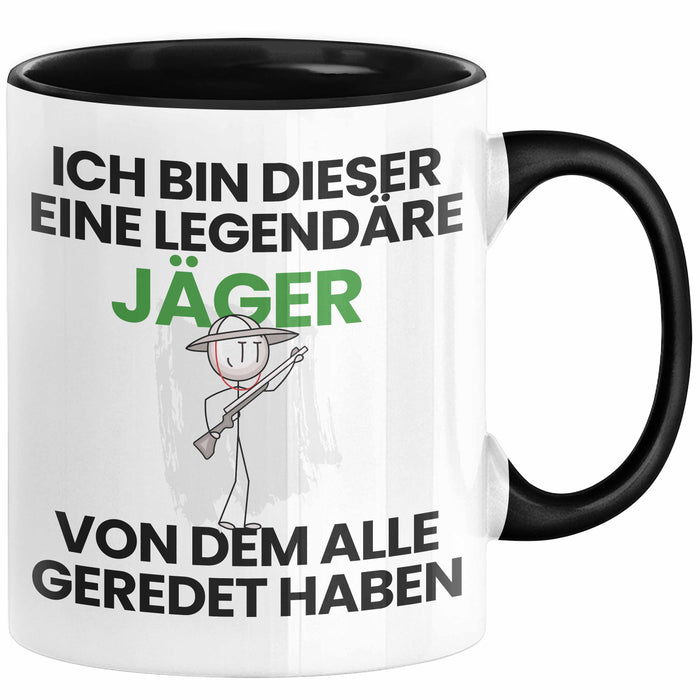 Jäger Geschenk Tasse Lustige Geschenkidee Geburtstag für Jäger Ich Bin Dieser Legendäre Jäger Von Dem Alle Geredet Haben Kaffee-Becher Schwarz Trendation