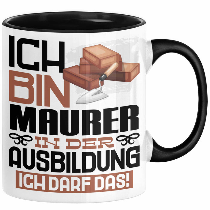 Maurer Ausbildung Tasse Geschenk Ich Bin Maurer In Der Ausbildung Ich Darf Das Geschenkidee Spruch Schwarz Trendation