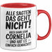 Cornelia Tasse Geschenk Alle Sagten Das Geht Nicht Aber Dann Kam Cornelia Und Hat Es Einfach Gemacht Geschenkidee Becher mit Name Rot Trendation