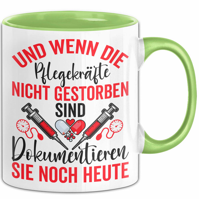 Krankenschwester Pflege Betreuung Tasse Geschenk Lustige Geschenkidee Spruch Und Wenn Die Pflegekräfte Nicht Gestorben Sind Grün Trendation