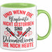Krankenschwester Pflege Betreuung Tasse Geschenk Lustige Geschenkidee Spruch Und Wenn Die Pflegekräfte Nicht Gestorben Sind Grün Trendation