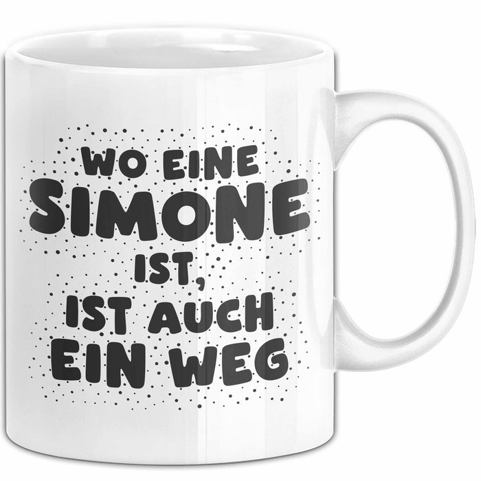 Simone Tasse Wo Eine Simone Ist, Ist Auch Ein Weg Geschenk