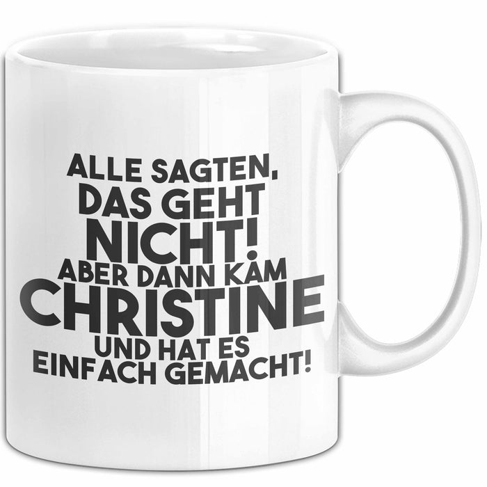 Christine Tasse Alle Sagten Das Geht Nicht, Aber Dann Kam Christine