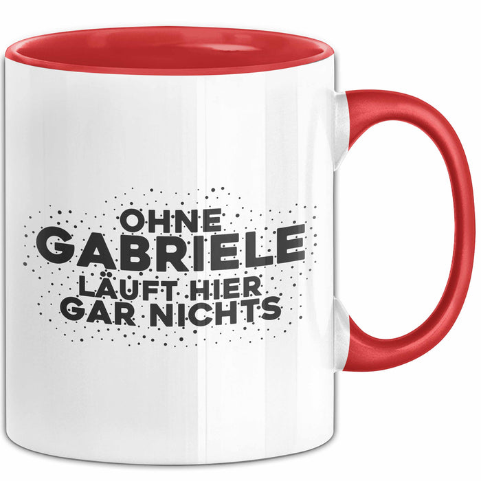 Gabriele Tasse Ohne Gabriele Laeuft Hier Gar Nichts Geschenk Rot Trendation