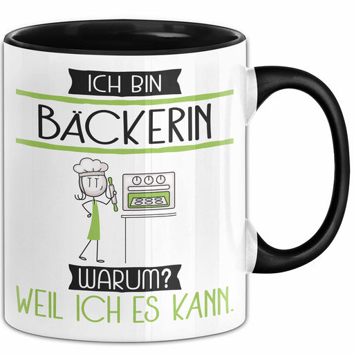 Bäckerin Tasse Geschenk Ich Bin Bäckerin Warum Weil Ich Es Kann Geschenkidee Geburtstag Trendation