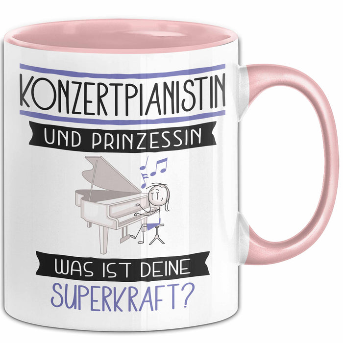Konzertpianistin Und Prinzessin Tasse Geschenk Für Eine Konzertpianistin Geburtstag Was Ist Deine Superkraft Rosa Trendation