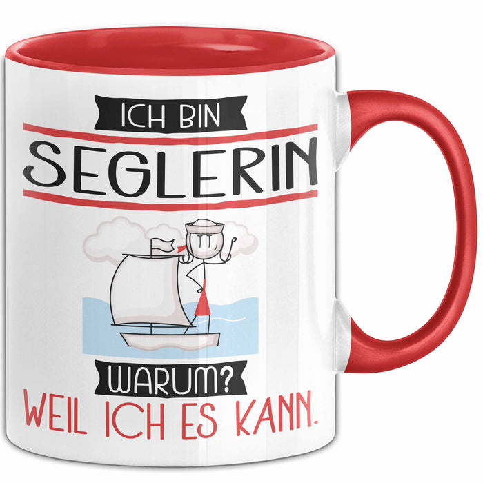 Seglerin Tasse Geschenk Ich Bin Seglerin Warum Weil Ich Es Kann Geschenkidee Geburtstag Rot Trendation