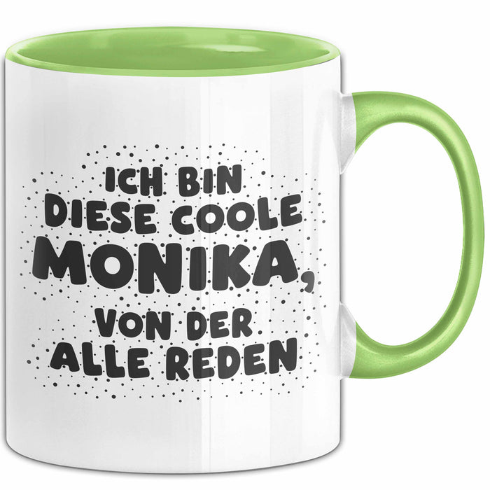 Monika Tasse Ich Bin Diese Coole Monika, Von Der Alle Reden Geschenk Grün Trendation