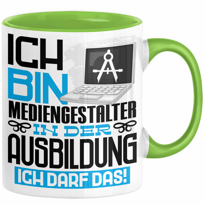 Mediengestalter Ausbildung Tasse Geschenk Ich Bin Mediengestalter In Der Ausbildung Ich Darf Das Geschenkidee Spruch Grün Trendation