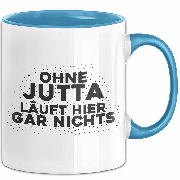 Jutta Tasse Ohne Jutta Laeuft Hier Gar Nichts Geschenk Blau Trendation