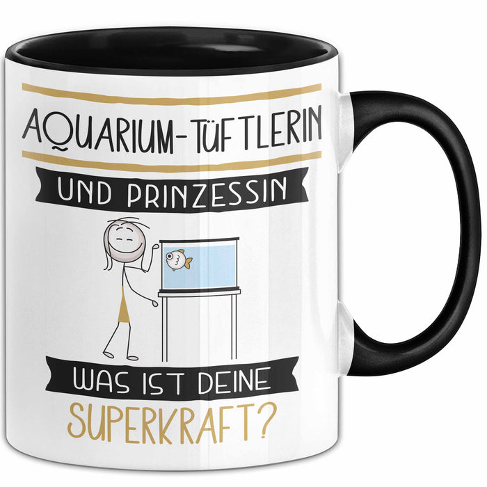 Aquarium-Tüftlerin Und Prinzessin Tasse Geschenk Für Eine Aquarium-Tüftlerin Geburtstag Was Ist Deine Superkraft Trendation