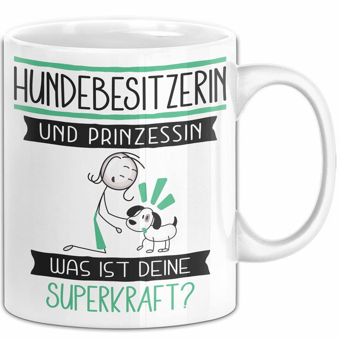 Hundebesitzerin Und Prinzessin Tasse Geschenk Für Eine Hundebesitzerin Geburtstag Was Ist Deine Superkraft Weiß Trendation
