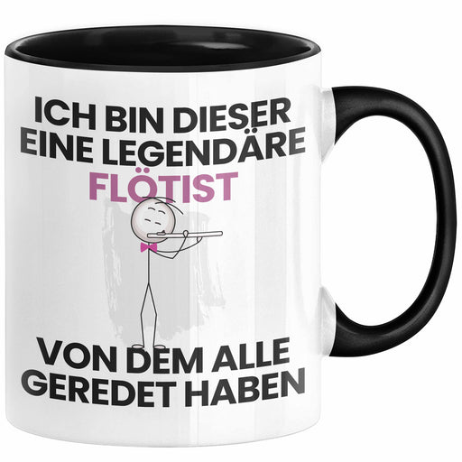 Flötist Geschenk Tasse Lustige Geschenkidee Geburtstag für Flötist Ich Bin Dieser Legendäre Flötist Von Dem Alle Geredet Haben Kaffee-Becher Schwarz Trendation