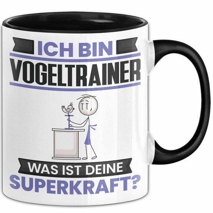 Vogeltrainer Tasse Geschenk für Vogeltrainer Geburtstag Lustiger Spruch Kaffee-Becher Was Ist Deine Superkraft Schwarz Trendation