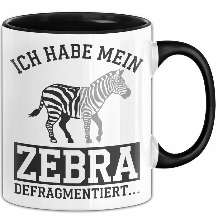 IT Informatiker Nerd Tasse Geschenk Ich habe mein Zebra Trendation